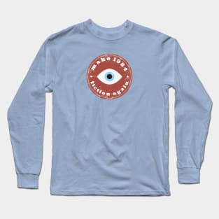 Make 1984 Fiction Again Long Sleeve T-Shirt